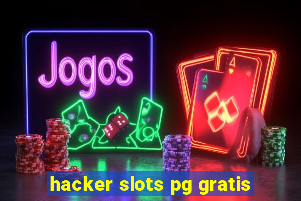 hacker slots pg gratis